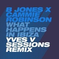 What Happens in Ibiza (Yves V Sessions Remix)