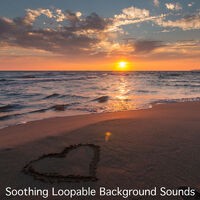 Soothing Loopable Background Sounds