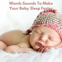 Womb Sounds to Make Your Baby Sleep Faster