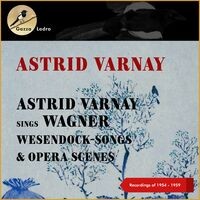 Astrid Varnay sings Wagner: Wesendock Lieder & Opera Scenes (Recordings of 1954 - 1959)