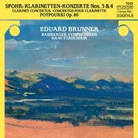 Spohr: Clarinet Concertos Nos. 3 & 4 & Potpourri, Op. 80