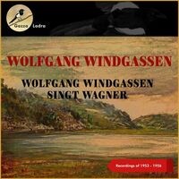 Wolfgang Windgassen singt Wagner (Recordings of 1953 - 1956)