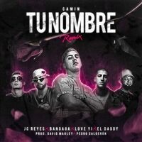 Tu Nombre (feat. JC Reyes, El Daddy) (Remix)