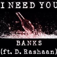 I Need You (feat. D. Rashaan)