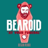 At Your Funeral - beGun Remix