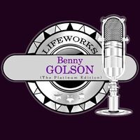 Lifeworks - Benny Golson (The Platinum Edition)