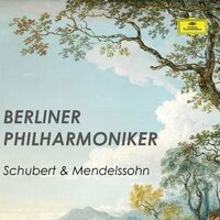 Berliner Philharmoniker: Schubert & Mendelssohn