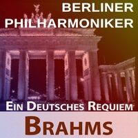 Brahms : Ein Deutsches Requiem
