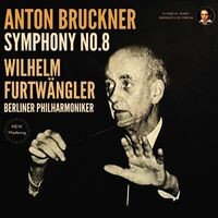 Bruckner: Symphony No. 8 in C minor by Wilhelm Furtwängler (2023 Remastered, Berlin 1949)