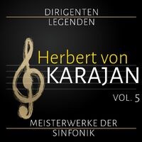 Dirigenten Legenden: Herbert von Karajan. Vol. 5