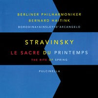 Stravinsky: Le sacre du printemps (The Rite Of Spring); Pulcinella