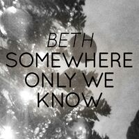 Somewhere Only We Know - From 