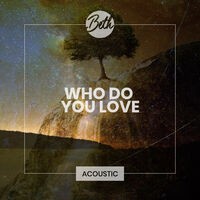 Who Do You Love (Acoustic)