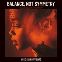 Balance, Not Symmetry (From The Original Motion Picture Soundtrack 'Balance, Not Symmetry')
