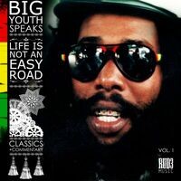 Big Youth Speaks: Life Is Not an Easy Road