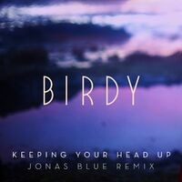 Keeping Your Head Up (Jonas Blue Remix)