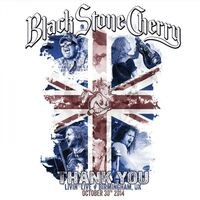 Black Stone Cherry Thank You: Livin' Live, Birmingham UK October 30, 2014