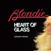 Heart Of Glass (Karaoke Version)