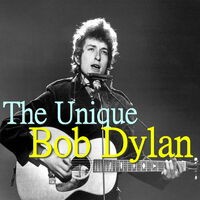 The Unique Bob Dylan