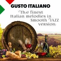 Gusto Italiano: The Finest Italian Melodies In Smooth Jazz Version