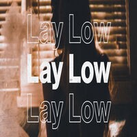 Lay Low