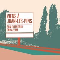 Viens à Juan-les-Pins