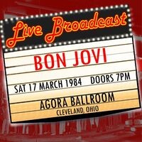 Live Broadcast - 17th March 1984 Agora Ballroom, Clevelamd, Ohio