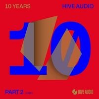 Various Artists - Hive Audio 10 Years, Pt. 2