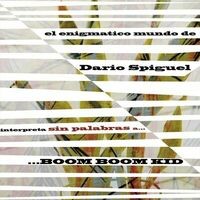 El Enigmático Mundo de Darío Spiguel... Interpreta Sin Palabras a Boom Boom Kid