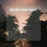 Never Look Back (Edit)