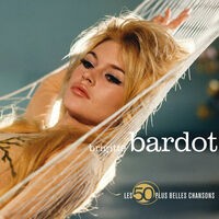 Les 50 Plus Belles Chansons De Brigitte Bardot