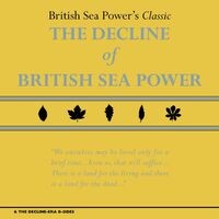 The Decline of British Sea Power & the Decline-Era B-Sides