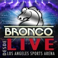 Bronco Live Desde los Angeles Sports Arena