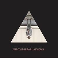 And the Great Unknown, Pt.2
