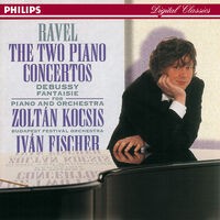 Ravel: Piano Concertos//Debussy: Fantaisie for Piano & Orchestra