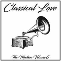 Classical Love: The Masters, Vol. 6