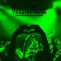 House 4 Ever ( Chapter Three ) (Compilation)