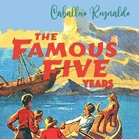 The Famous Five Years