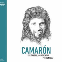 Camaron - Tanguillos y Tientos / Rumbas