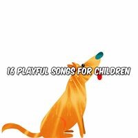16 Playful Songs For Children