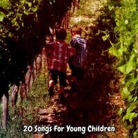 20 Songs For Young Children