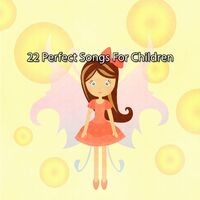 22 Perfect Songs For Children
