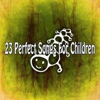 23 Perfect Songs For Children