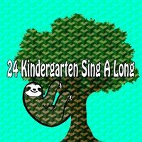 24 Kindergarten Sing a Long