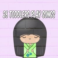 26 Toddlers Play Songs