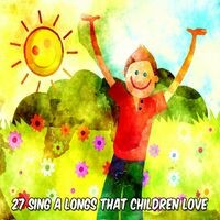 27 Sing A Longs That Children Love
