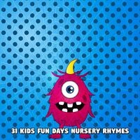 31 Kids Fun Days Nursery Rhymes