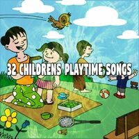 32 Childrens Playtime Songs