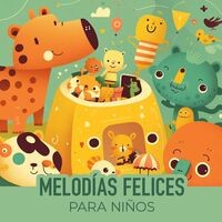Melodías Felices para Niños