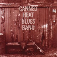 Canned Heat Blues Band (Original Recording Remastered)